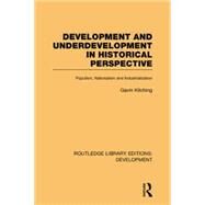 Development and Underdevelopment in Historical Perspective: Populism, Nationalism and Industrialisation by Kitching; Gavin, 9780415848367
