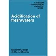 Acidification of Freshwaters by Anthony Edwards , Malcolm Cresser, 9780521158367