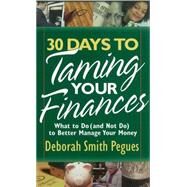 30 Days to Taming Your Finances by Pegues, Deborah Smith, 9780736918367