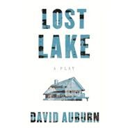 Lost Lake A Play by Auburn, David, 9780865478367
