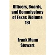 Officers, Boards, and Commissions of Texas by Stewart, Frank Mann, 9781154528367