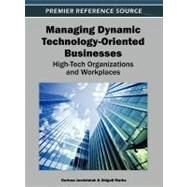 Managing Dynamic Technology-Oriented Businesses by Jemielniak, Dariusz; Marks, Abigail, 9781466618367