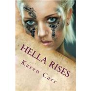 Hella Rises by Carr, Karen, 9781503308367
