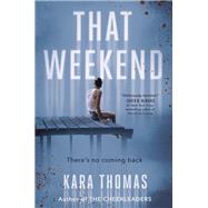 That Weekend by Thomas, Kara, 9781524718367