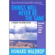 Things Will Never Be the Same by Waldrop, Howard, 9781882968367