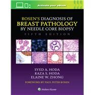Rosen's Diagnosis of Breast Pathology by Needle Core Biopsy by Hoda, Syed A.; Hoda, Raza S.; Zhong, Elaine, 9781975198367
