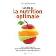 La bible de la nutrition optimale by Patrick Holford, 9782501088367