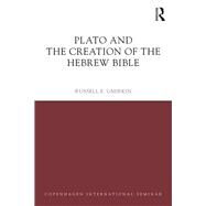 Plato and the Creation of the Hebrew Bible by Gmirkin, Russell E., 9780367878368