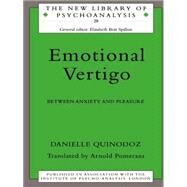 Emotional Vertigo: Between Anxiety and Pleasure by Quinodoz,Danielle, 9780415148368