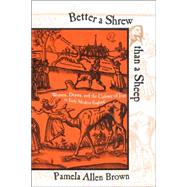 Better a Shrew Than a Sheep by Brown, Pamela Allen, 9780801488368