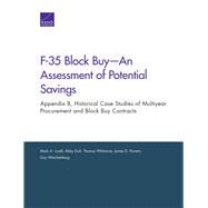 F-35 Block Buy, An Assessment of Potential Savings by Lorell, Mark A.; Doll, Abby; Whitmore, Thomas; Powers, James D.; Weichenberg, Guy, 9780833098368