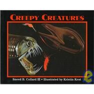 Creepy Creatures by Collard, Sneed B.; Kest, Kristin, 9780881068368