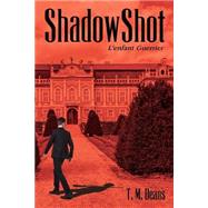Shadowshot by Deans, T., 9781500708368