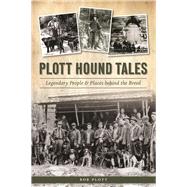Plott Hound Tales by Plott, Bob, 9781625858368