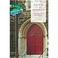 Faith on the Avenue Religion on a City Street by Day, Katie; Conboy, Edd, 9780190868369