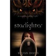 Starlighter by Bryan Davis, 9780310718369