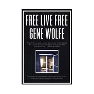 Free Live Free by Wolfe, Gene, 9780312868369