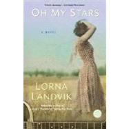 Oh My Stars A Novel by LANDVIK, LORNA, 9780345468369
