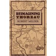 Reimagining Thoreau by Robert Milder, 9780521068369