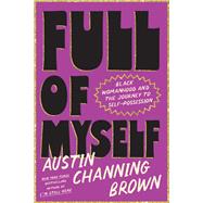 Full of Myself: Black Womanhood and the Journey to Self-Possession by Austin Channing Brown, 9780593728369