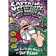 Captain Underpants and the Big, Bad Battle of the Bionic Booger Boy, Part 1: The Night of the Nasty Nostril Nuggets by Pilkey, Dav, 9780613688369