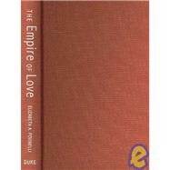 The Empire of Love by Povinelli, Elizabeth A., 9780822338369