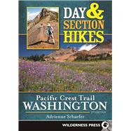 Day and Section Hikes Pacific Crest Trail: Washington by Schaefer, Adrienne, 9780899978369
