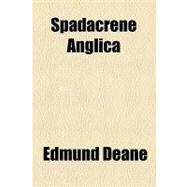 Spadacrene Anglica by Deane, Edmund, 9781153688369