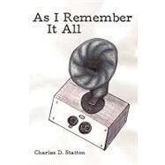 As I Remember It All by Statton, Charles D.; Goldberg, Burton, 9781450208369