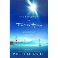 The Evolution of Thomas Hall by Merrill, Kieth, 9781606418369
