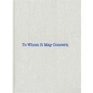 Louise Bourgeois & Gary Indiana: To Whom It May Concern by Bourgeois, Louise (ART); Indiana, Gary, 9781900828369