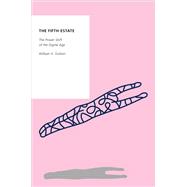 The Fifth Estate The Power Shift of the Digital Age by Dutton, William H., 9780190688370