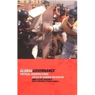 Global Governance: Critical Perspectives by Hughes,Steve, 9780415268370