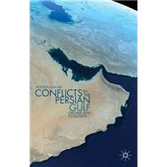Conflicts in the Persian Gulf Origins and Evolution by Askari, Hossein, 9781137358370