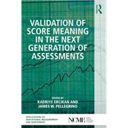 Validation of Score Meaning for the Next Generation of Assessments: The Use of Response Processes by Ercikan; Kadriye, 9781138898370
