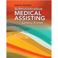 Bundle: Administrative Medical Assisting, 8th + MindTap Medical Assisting, 2 terms (12 months) Printed Access Card by French, Linda, 9781337198370