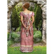 A Lady at Willowgrove Hall by Ladd, Sarah E., 9781401688370