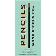 Pencils You Should Know A History of the Ultimate Writing Utensil in 75 Anecdotes (Gift for Creatives, Vintage and Antique Pencils throughout History) by Weaver, Caroline, 9781452178370