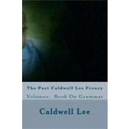 The Poet Caldwell Lee Frenzy by Lee, Caldwell, 9781456518370