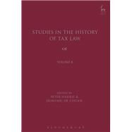 Studies in the History of Tax Law, Volume 8 Volume 8 by Harris, Peter; Cogan, Dominic de, 9781509908370