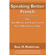Speaking Better French by Rosenthal, Saul H., 9781587368370