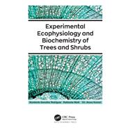 Experimental Ecophysiology and Biochemistry of Trees and Shrubs by Rodrguez, Humberto Gonzalez; Maiti, Ratikanta; Kumari, Ch. Aruna, 9781771888370