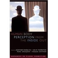 Human Body Perception From The Inside Out by Knoblich, Gunther; Thornton, Ian; Grosjean, Marc; Shiffrar, Maggie, 9780195178371