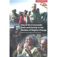 Iraq at the Crossroads: State and Society in the Shadow of Regime Change by Dodge,Toby;Dodge,Toby, 9780198528371