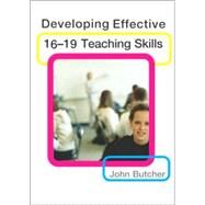 Developing Effective 16-19 Teaching Skills by Butcher,John, 9780415328371