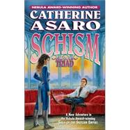 Schism : Part One of Triad by Asaro, Catherine, 9780765348371