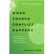When Church Conflict Happens by Hare, Michael; Sande, Ken, 9780802418371