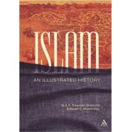 Islam An Illustrated History by Freeman-Grenville, Greville Stewart Parker; Munro-Hay, Stuart Christopher, 9780826418371