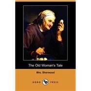 The Old Woman's Tale by SHERWOOD MRS, 9781409908371