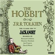 The Hobbit: Jackanory by Tolkien, J.R.R.; Cribbins, Bernard; Wood, David; Francis, Jan; Denham, Maurice, 9781471358371